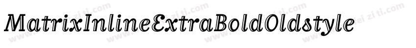 MatrixInlineExtraBoldOldstyle Bold字体转换